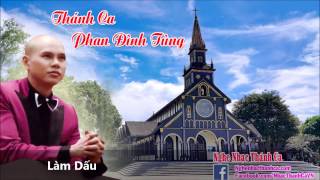 Thánh Ca  Làm Dấu  Phan Đinh Tùng [upl. by Christie]