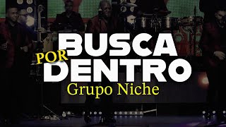 Grupo Niche  Busca Por Dentro LetraLyrics salsa [upl. by Ahsaf]