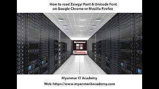 How to read Zawgyi Font amp Unicode Font on Google Chrome or Mozilla Firefox [upl. by Yalonda]