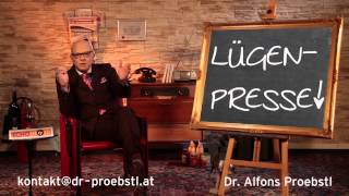 Dr Alfons Proebstl 61  LÜGENPRESSE [upl. by Eenitsed329]