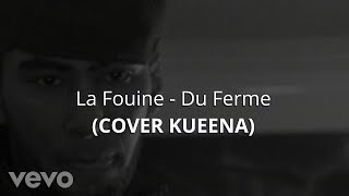 La Fouine  Du ferme Cover officiel kueena [upl. by Anilak]