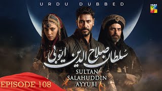 Sultan Salahuddin Ayyubi  Episode 108   Urdu Dubbed   18th November 2024  HUM TV [upl. by Erdei]