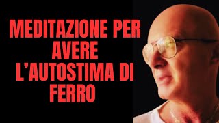 meditazione per avere l’autostima di ferro [upl. by Nonnelg]