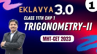 TRIGONOMETRYII LEC 1  EKLAVYA 30 Episode 2  MHTCET 2023  Maharashtra  Dinesh Sir [upl. by Fairman]