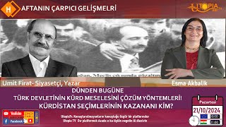 DÜNDEN BUGÜNE TÜRK DEVLETİNİN KÜRD MESELESİNİ ÇÖZÜM YÖNTEMLERİ KÜRDİSTAN SEÇİMLERİNİN KAZANANI KİM [upl. by Yrome]