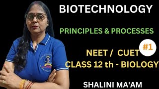 Biotechnology Principles and Processes class 12 I Biotechnology class 12th NEET  CUET I ONE SHOT [upl. by Odlanyar]