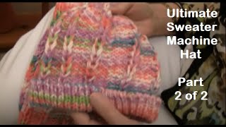 Ultimate Sweater Machine Hat 2 of 2 corrected [upl. by Larochelle]