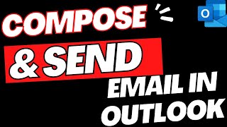 How to Compose and Send an Email in Outlook [upl. by Oreves]