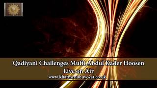 Ahmadiyya challenge Mufti LIVE on Air [upl. by Tran968]