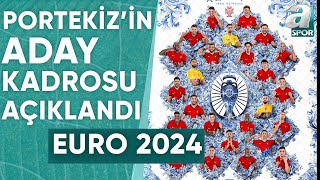 Türkiyenin Rakiplerinden Portekizin Aday Kadrosu Açıklandı  A Spor  Spor Gündemi  21052024 [upl. by Euqirrne]