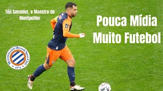 Pouca Mídia e Muito Futebol  Parte 1 Téji Savanier o Maestro do Montpellier [upl. by Asirehc]