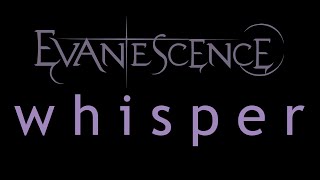 Evanescence  Whisper Lyrics Origin [upl. by Lesli]