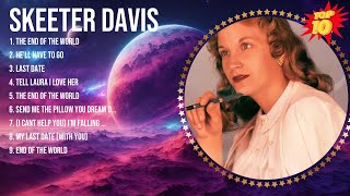 Skeeter Davis Greatest Hits  Best Songs Of Skeeter Davis  Skeeter Davis Full Album [upl. by Inesita]