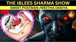 The Iblees Sharma Show  Heated Debates  Meetha Dakiya  Sweet Postman [upl. by Erdried]