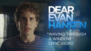 Dear Evan Hansen  Waving Through a Window Lyric Video [upl. by Gilpin]