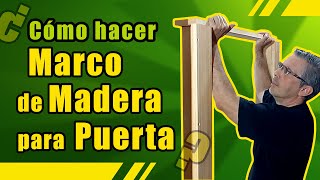 Cómo hacer un MARCO DE MADERA para puerta  Fácil  DIY [upl. by Gurl]