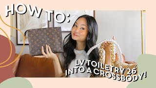 HOW TO CONVERT THE LOUIS VUITTON TOILETRY 26 POUCH  Crossbody Shoulder Bag  Victoria Hui [upl. by Lokim]