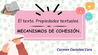 El texto Propiedades textuales MECANISMOS DE COHESIÓN [upl. by Mmada]