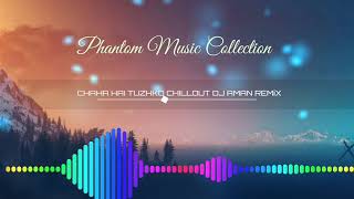 Chaha hai tujhko dj Aman Remix Phantom Music Collection [upl. by Mehelhteb510]