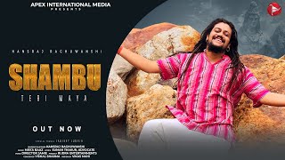 Shambhu Teri Maya  Hansraj Raghuwanshi Official Video  Mista Baaz  AIM Punjabi [upl. by Derfliw255]