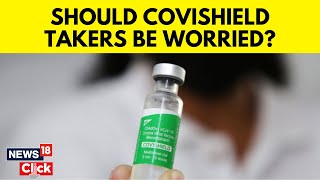 As AstraZeneca Admits to New Vaccine Side Effects Should People With Covishield Jabs Worry  N18V [upl. by Rozamond]