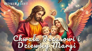 Piosenki Religijne  Najpiękniejsze Pieśni Religijne Polskie  Chwała Jezusowi i Dziewicy Maryi [upl. by Zelikow]