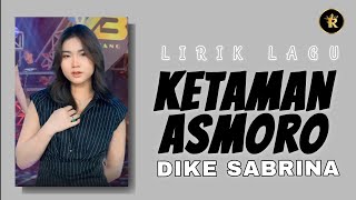 Lirik Lagu KETAMAN ASMORO saben wayah lingsir wengi mripat iki ora biso turu DIKE SABRINA [upl. by Ellehsem]