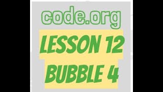 codeorg Lesson 12 Bubble 4 [upl. by Gordon872]