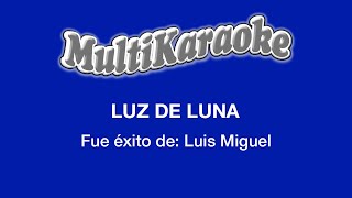 Luz De Luna  Multikaraoke  Fue Éxito De Luis Miguel [upl. by Washburn31]