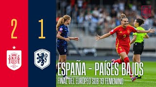 RESUMEN  España 21 Países Bajos  Final del Campeonato de Europa sub19 femenino  🔴 SEFUTBOL [upl. by Naitsirhk]