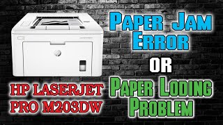 HP LASERJET PRO M203DW PAPERJAM ERROR  RED LIGHT ERROR  PAPER LOADING PROBLEM  100 SOLUTION [upl. by Ydroj]