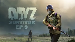 The Getaway  DayZ Survivor  Episode 9 [upl. by Langston297]