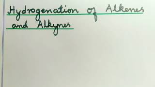 Hydrogenation of Alkenes and Alkynes Method of preparation of Alkanes [upl. by Griggs340]