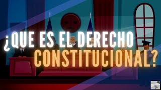 ¿ QUE ES EL DERECHO CONSTITUCIONAL [upl. by Mcgaw]