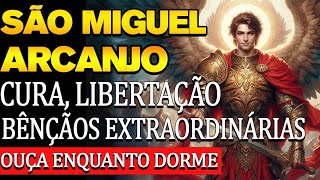 SÃO MIGUEL ARCANJO ✦ ORAÇÃO PODEROSA PARA CURA LIBERTAÇÃO E BÊNÇÃOS EXTRAORDINÁRIAS EM SUA VIDA [upl. by Levitus]