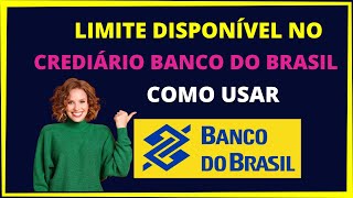 Limite disponível crediário Banco do Brasil como usar [upl. by Iman]