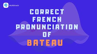 How to pronounce bateau  boat in French  French Pronunciation [upl. by Acino]