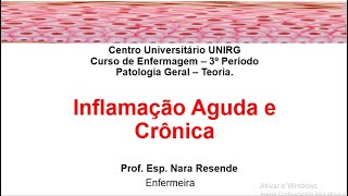 PATOLOGIA GERAL INFLAMAÇÃO AGUDA E CRÔNICA  Enfermagem UNIRG [upl. by Aneleasor895]