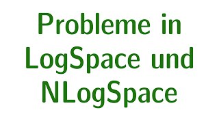 Probleme in LogSpace und NLogSpace [upl. by Claude]