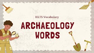 Essential Archaeology Vocabulary for IELTS 7 MustKnow Terms [upl. by Bernice]