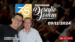 PROGRAMA DESAFIO JOVEM  TESTEMUNHO LARRY MACHADO  09112024 [upl. by Katya]