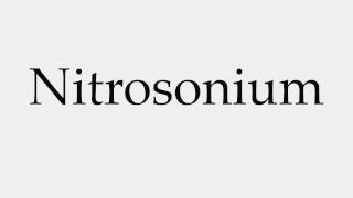 How to Pronounce Nitrosonium [upl. by Ettenej]