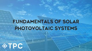 Solar Photovoltaic System Basics Webinar  TPC Training [upl. by Irita]