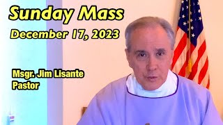 Sunday Mass  December 17 2023  Msgr Jim Lisante Pastor Our Lady of Lourdes Church [upl. by Ramyaj]