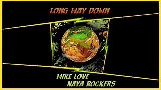 Naya Rockers MikeLoveMusic  Long Way Down Official Lyric Video [upl. by Nipsirc]