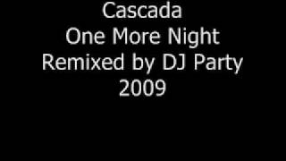 Cascada  One More Night DJ Party Remix [upl. by Dichy964]