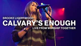 Calvarys Enough  Brooke Ligertwood  Live From Worship Together 2024 [upl. by Lamrert]