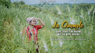 JA OMONGLE  NEW MARMA SONG  Aong Chhai Sing Marma amp Ma Sin Wong Marma [upl. by Ahseem606]