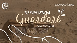 Tu Presencia Guardaré  Grupo De Jóvenes  Sara Buitrago  13 de julio 2024 [upl. by Aneri]