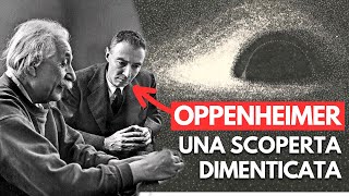 Il Legame Sconvolgente Tra Oppenheimer e i Buchi Neri [upl. by Anoiek844]